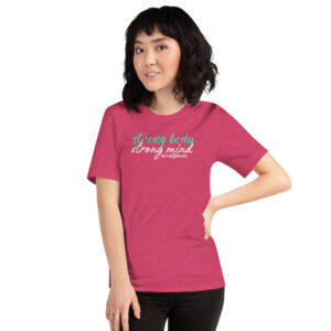 Strong Body Strong Mind Unisex t-shirt